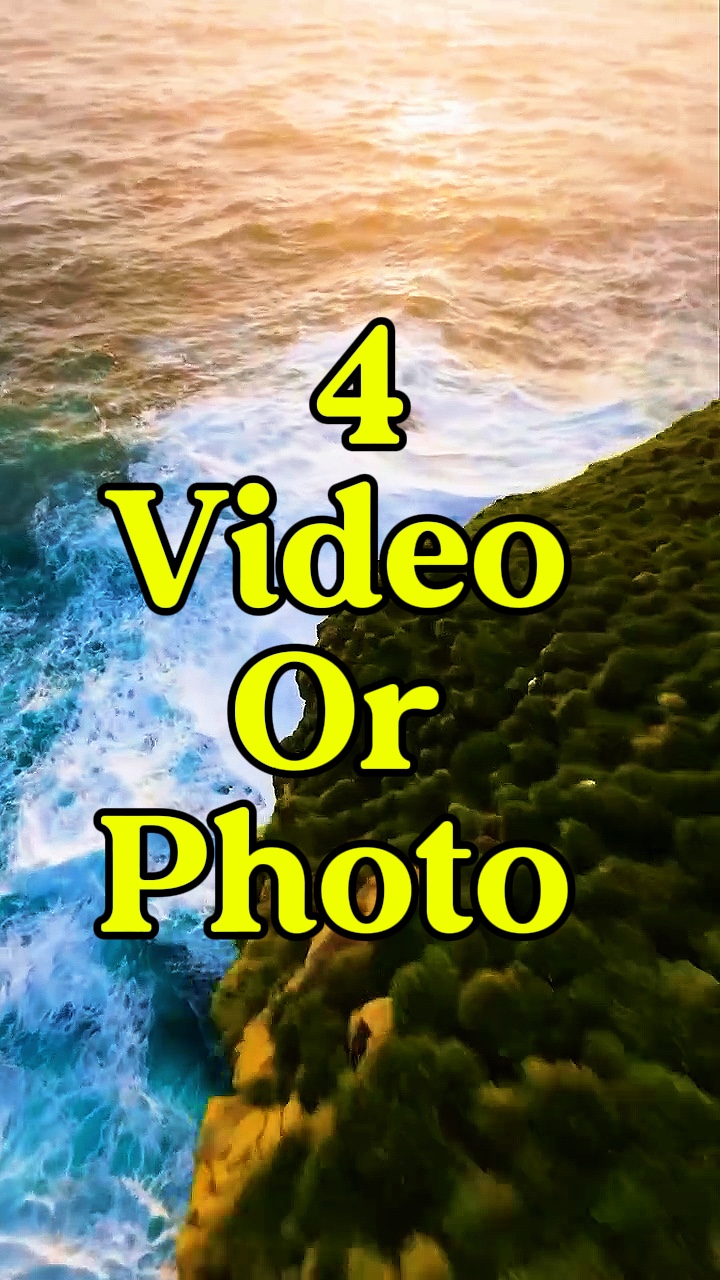 4 video or photo 