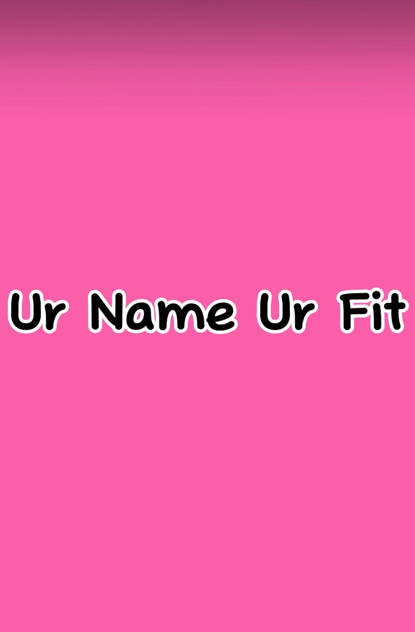Ur Name Ur Fit 