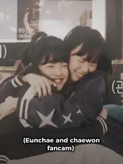 EUNCHAE AND CHAEWON