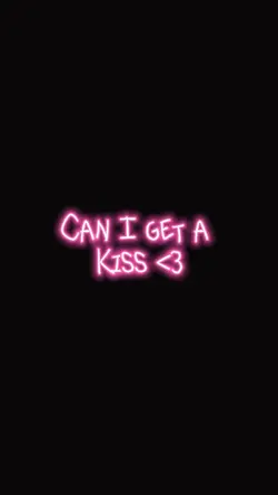 Can I get a kiss?