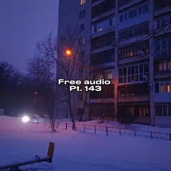 Free Audio Pt. 143