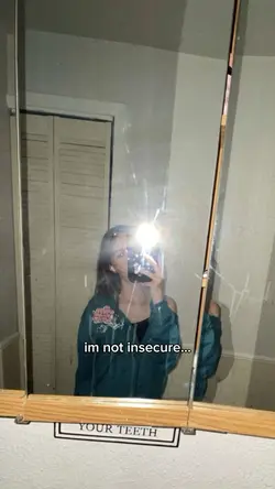 im not insecure…