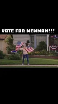 VOTE FOR MEEWMAW!!! 