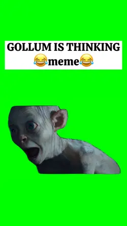 GOLLUM IS THINKING 