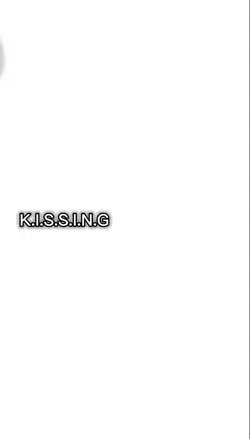 K.I.S.S.I.N.G🤭😝😻