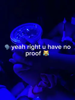 i always have proof