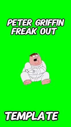 Peter freaking out 