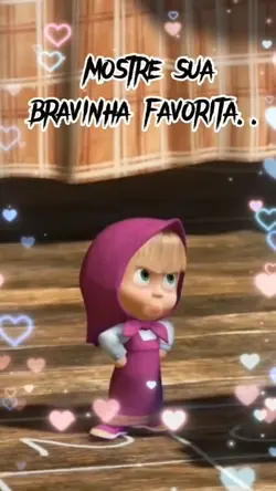 Bravinha favorita 