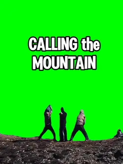 CALLING THE MOUNTAIN