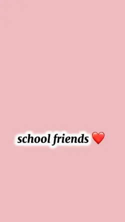 School friends ❤️