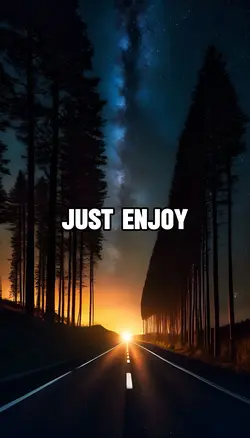 Just enjoy life 