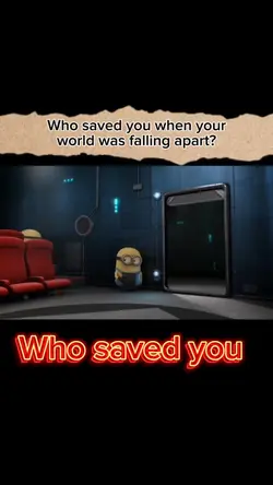 Who saved you?