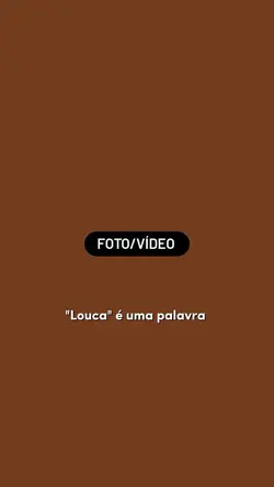 "Louca" é uma...
