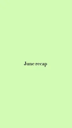 June recap