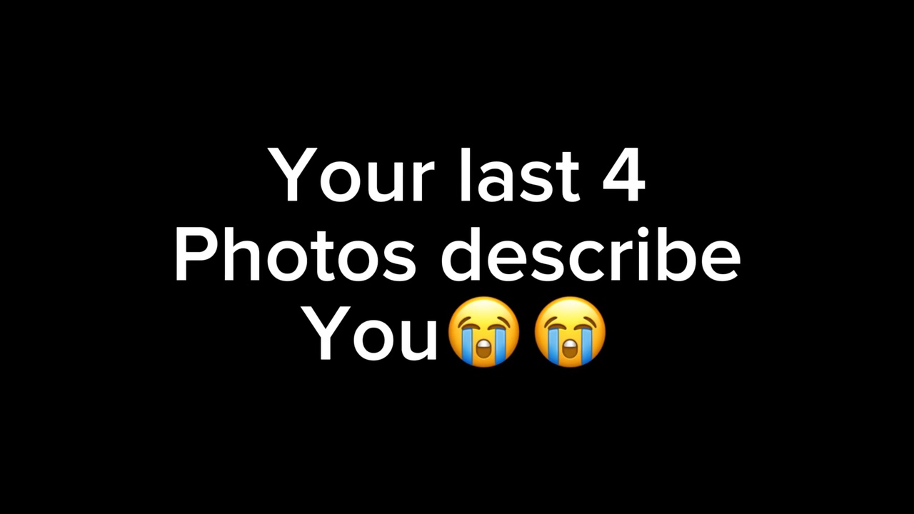 You last 4 photos