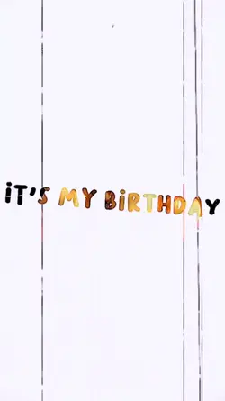 It's my birthday