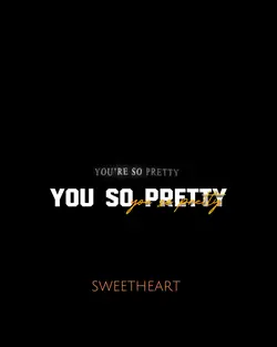 you so pretty
