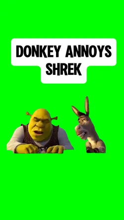 DONKEY ANNOYS SHREK