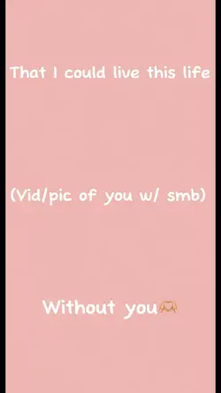 Without you🫶🏼