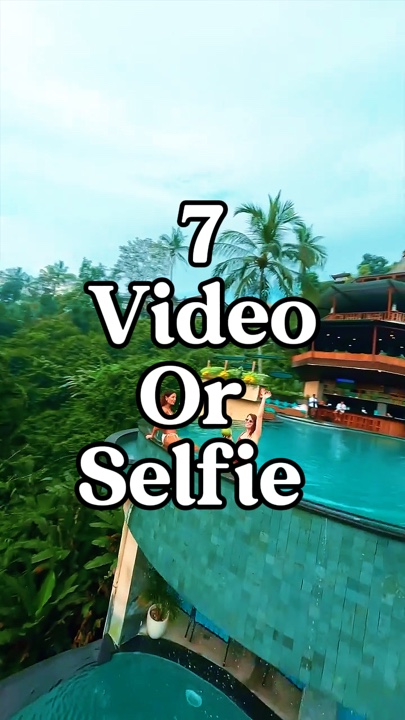 7 video or selfie 