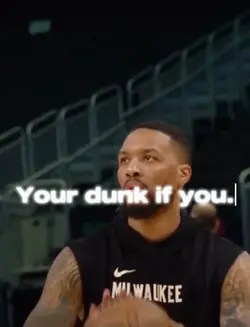 Your dunk if you...