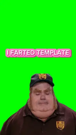 I Farted Template