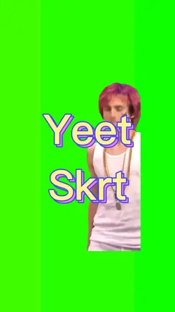 Yeet skrt