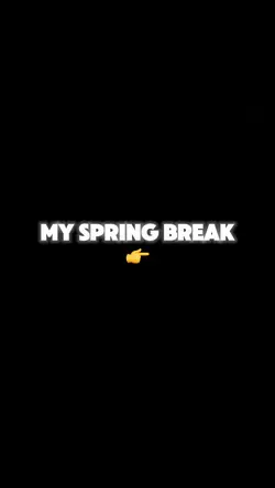 Spring break