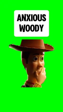 ANXIOUS WOODY