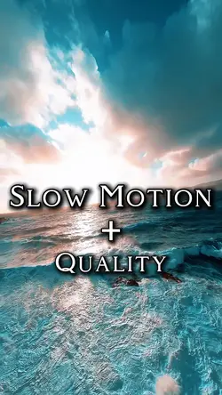 Slow Mo + Quality 