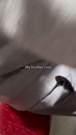My brother core