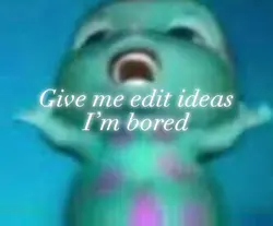 GIVE ME EDIT IDEAS