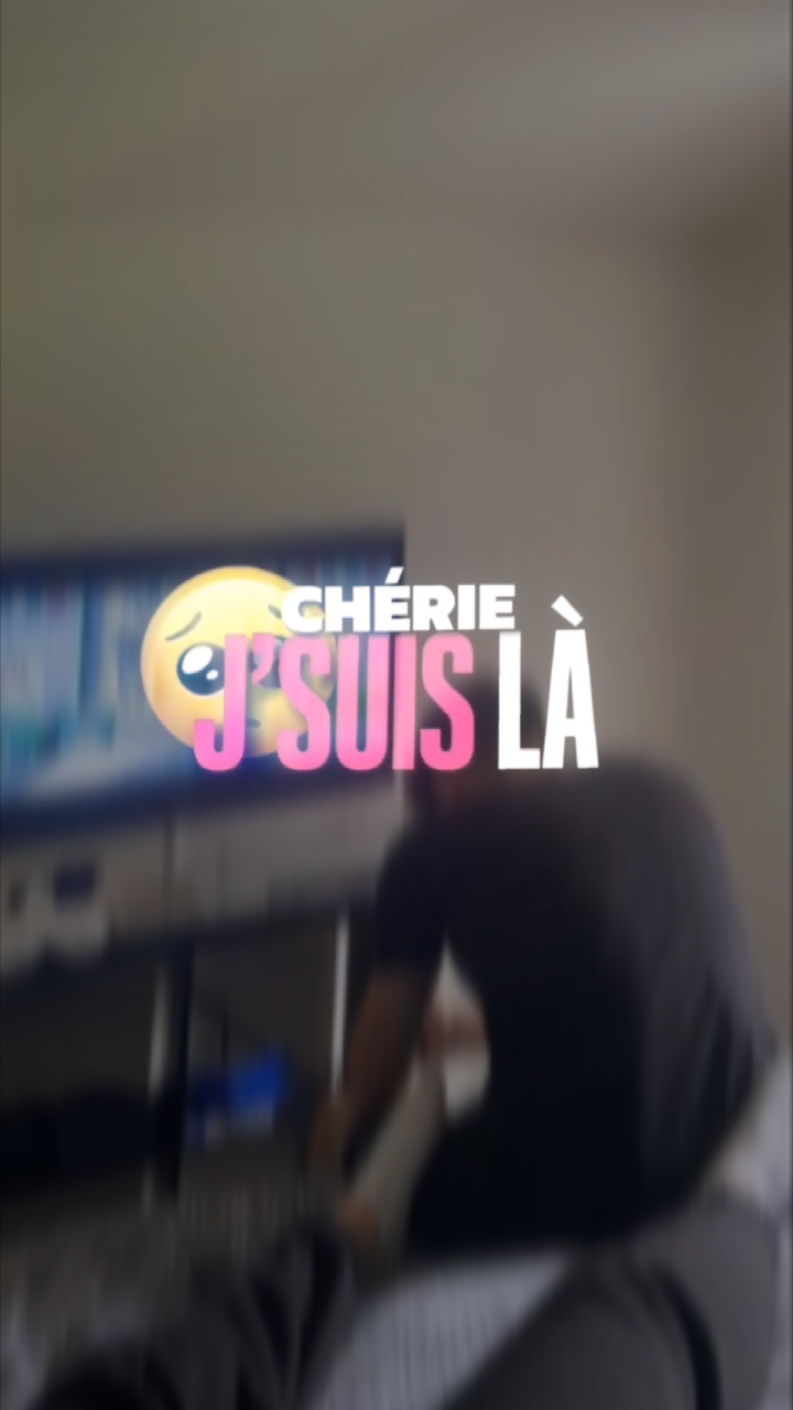 Chérie j’suis là😘