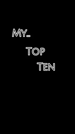 My top ten!