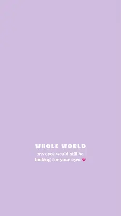 your eyes 💗
