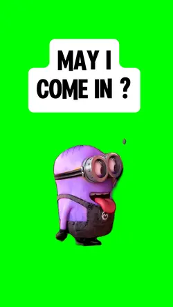 MAY I COME IN ?