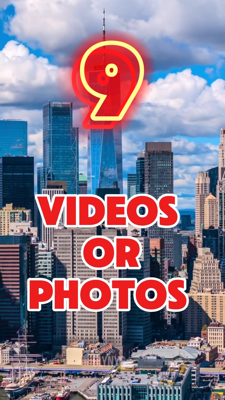 9 videos or photos 