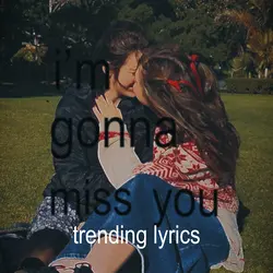 I’m gonna miss you 