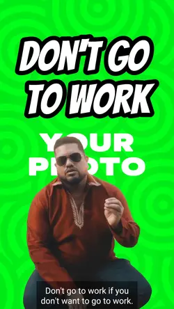 Don't go to work