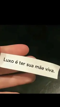 Luxo é ter sua mãe 