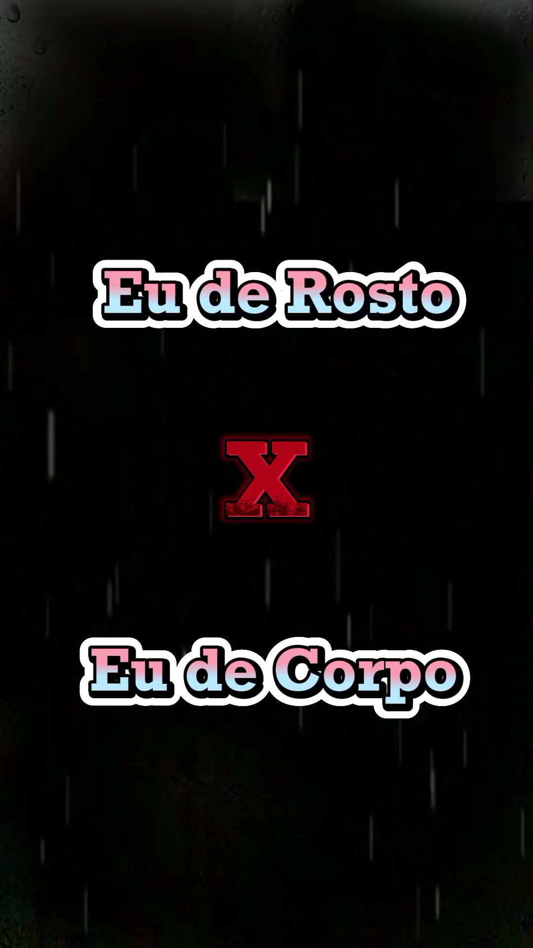 Rosto  X Corpo 