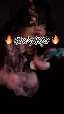 Smoky Selfie 🔥🔥🔥🔥