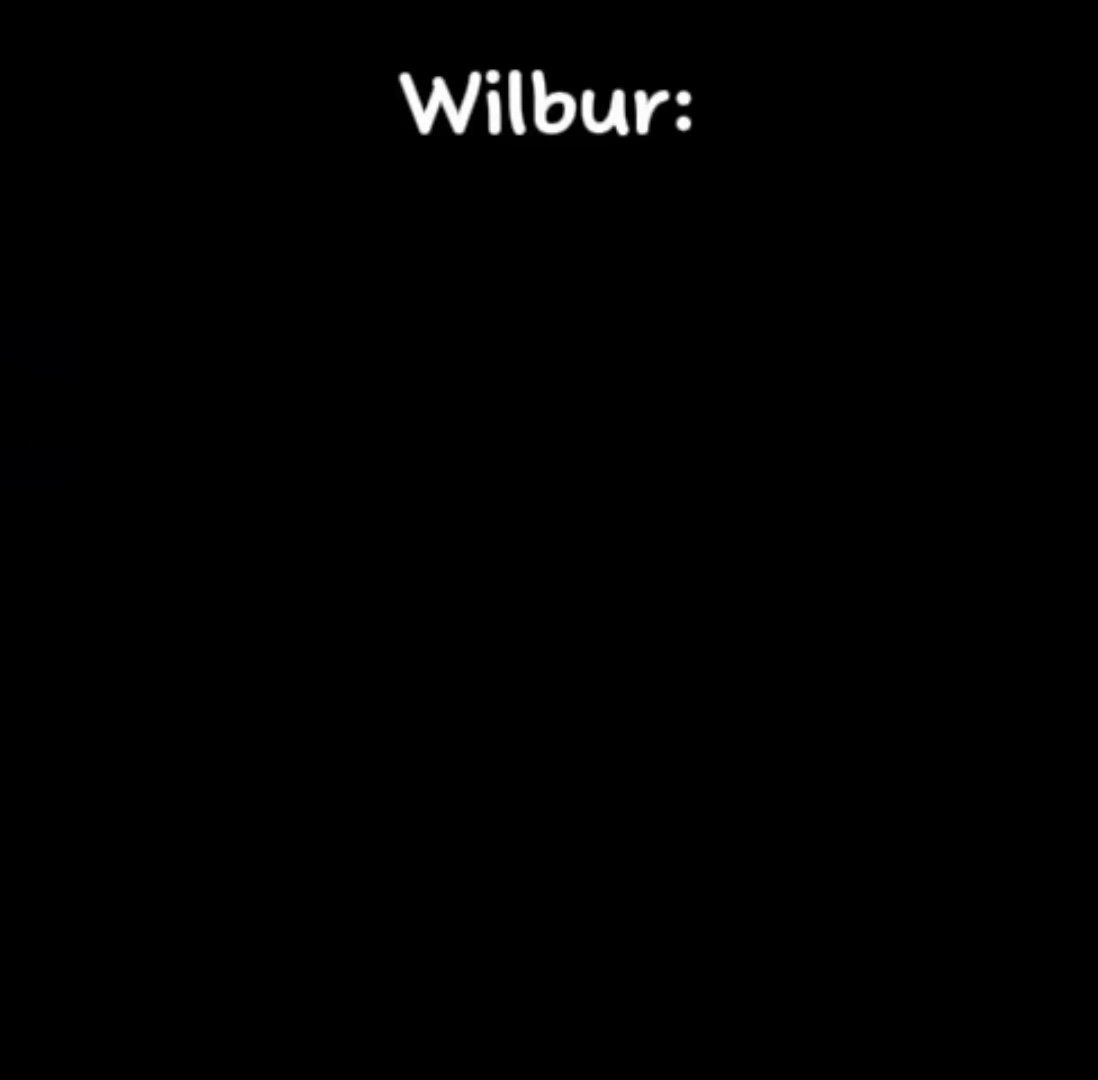 We love you Wilbur 🤎
