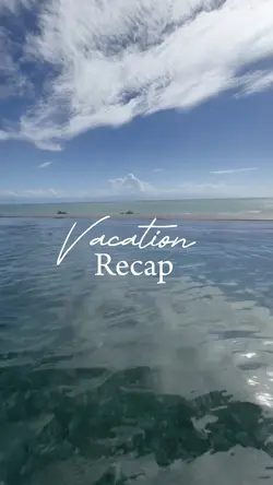 Vacation Recap 