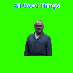 All Good Things