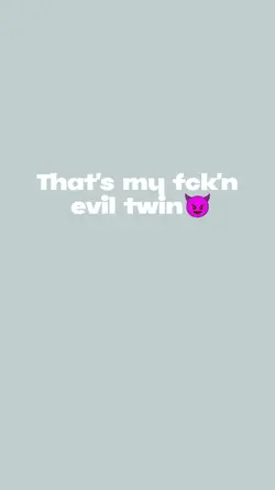 that's my evil twin