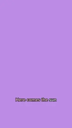 Here Comes The Sun
