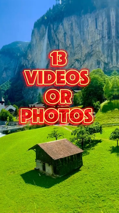13 videos or photos 
