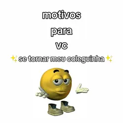 motivos p vc ser meu