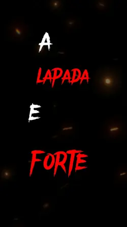 A LAPADA É FORTE 🫰